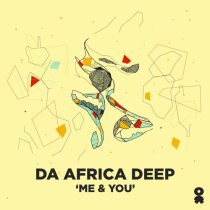 Da Africa Deep & Miči, Da Africa Deep – Me And You