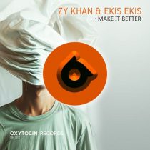 Zy Khan & EKIS EKIS – Make It Better