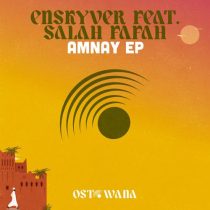 Salah Fafah & Enskyver – Amnay EP