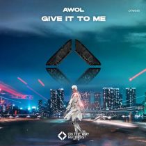 Awol – Give It To Me (Extended Mix)