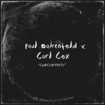Carl Cox & Paul Oakenfold – Concentrate