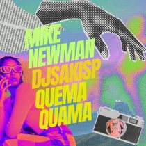 Mike Newman & Djsakisp – Quema Quema  (Original Mix)