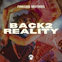 FunkSoul Brothers – Back 2 Reality  (Original Mix)