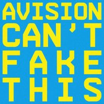 Avision – Can’t Fake This