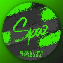Block & Crown – What About Love