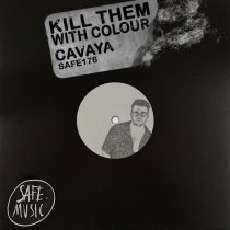 Kill Them With Colour – Cavaya EP