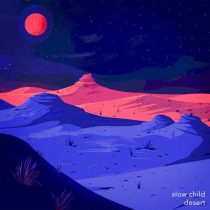 slow child – Desert
