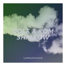 Dole & Kom – Shallow
