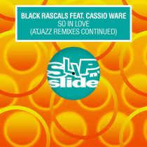 Cassio Ware & Black Rascals – So In Love – Atjazz Remixes Continued