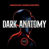 Josanu & Dasha IvLife, Dasha IvLife, Oleg Espo – Dark Anatomy