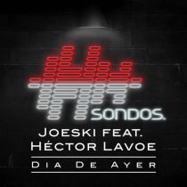Joeski & Hector Lavoe – Dia De Ayer