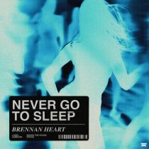 Brennan Heart – Never Go To Sleep (Extended Mix)