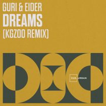 Guri, Eider & Guri & Eider – Dreams (Kgzoo Remix)