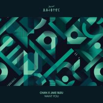 CHAN (US) & Jake Bleu – Want You