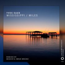 Yves Eaux – Mississippi/Miles