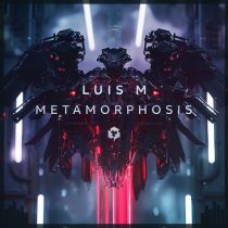 Luis M – Metamorphosis