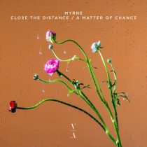MYRNE – Close The Distance / A Matter Of Chance