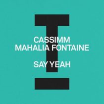 CASSIMM & Mahalia Fontaine – Say Yeah