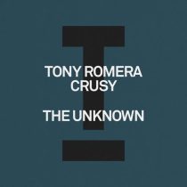 Tony Romera & Crusy – The Unknown