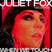 Juliet Fox – When We Touch