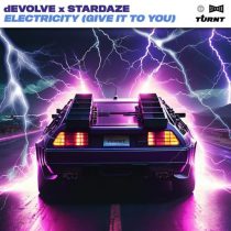 dEVOLVE & Stardaze – Electricity (Give It To You)