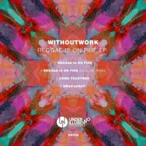 Withoutwork – Reggae Is On Fire EP