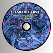Alberto Dimeo, Fran Romero, Ernesto Carrera (VE) – So Much Flow EP