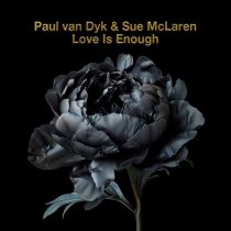 Paul van Dyk & Sue McLaren – Love Is Enough