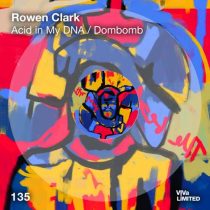 Rowen Clark – Acid In My DNA / Dombomb