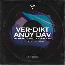 The Khitrov, Victoria RAY, Ver-dikt & Andy Dav – Let the Music Play