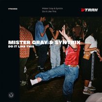 Mister Gray & Syntrix – Do It Like This