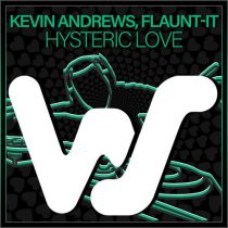 Kevin Andrews & Flaunt-It – Hysteric Love