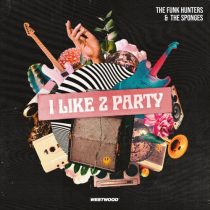 The Funk Hunters & The Sponges – I Like 2 Party