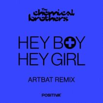 The Chemical Brothers & ARTBAT – Hey Boy Hey Girl (ARTBAT Extended Mix)
