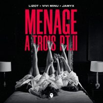 Lizot, Vivi Minu & JAMYX – Menage A Trois Pt. II (Extended Mix)