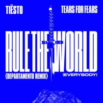 Tiesto, Tears For Fears, GUDFELLA & DEPARTAMENTO – Rule The World (Everybody) (DEPARTAMENTO Remix / Extended Mix)