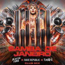 Plastik Funk, Bellini & Rave Republic – Samba De Janeiro (Club Mix)