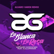 Anthony Godfather, Elilluminari & Alvaro Varen – La Blanca y La Rosa Remix