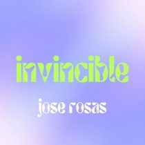 Jose Rosas – Invincible