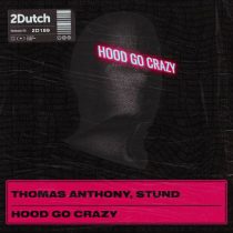 Thomas Anthony & Stund – Hood Go Crazy