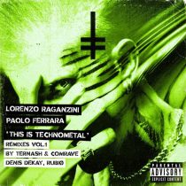 Lorenzo Raganzini & Paolo Ferrara – This Is Technometal (Remixes Vol. 1)