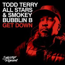 Todd Terry, Todd Terry All Stars & Smokey Bubblin B – Get Down
