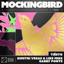 Tiesto, Gabry Ponte & Dimitri Vegas & Like Mike – Mockingbird (Extended Mix)