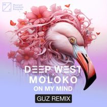 Moloko & Deep West (MIA) – On My Mind (GUZ Remix)