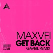Gavril & Maxvei – Get Back – Gavril Remix