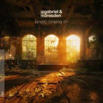 Gabriel & Dresden – Kinetic Cinema EP