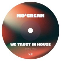 Mo’Cream – We Trust In House