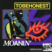 TOBEHONEST – Moanin’