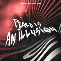 Jens Mueller – Peace Is An Illusion