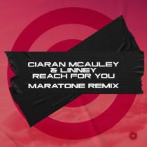Ciaran McAuley, Linney – Reach for You – Maratone Remix
